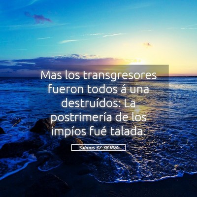 Picture 05 - Salmos 37:38 RVA - Mas los transgresores fueron todos á una - Bible Verse Picture