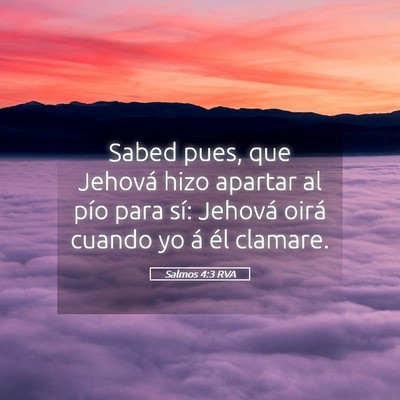 Picture 05 - Salmos 4:3 RVA - Sabed pues, que Jehová hizo apartar al pío para - Bible Verse Picture