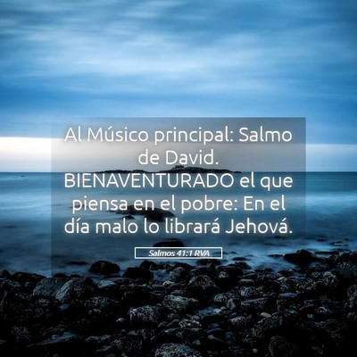 Picture 05 - Salmos 41:1 RVA - Al Músico principal: Salmo de David. - Bible Verse Picture