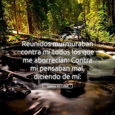 Picture 05 - Salmos 41:7 RVA - Reunidos murmuraban contra mí todos los que me - Bible Verse Picture