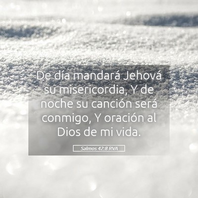 Picture 05 - Salmos 42:8 RVA - De día mandará Jehová su misericordia, Y de - Bible Verse Picture