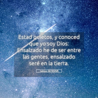 Picture 05 - Salmos 46:10 RVA - Estad quietos, y conoced que yo soy Dios: - Bible Verse Picture