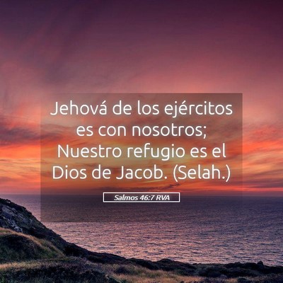 Picture 05 - Salmos 46:7 RVA - Jehová de los ejércitos es con nosotros; - Bible Verse Picture