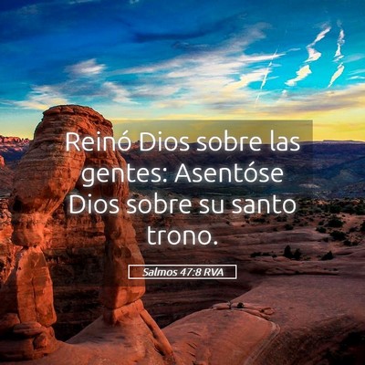 Picture 05 - Salmos 47:8 RVA - Reinó Dios sobre las gentes: Asentóse Dios - Bible Verse Picture