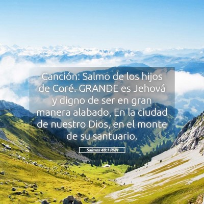 Picture 05 - Salmos 48:1 RVA - Canción: Salmo de los hijos de Coré. GRANDE es - Bible Verse Picture