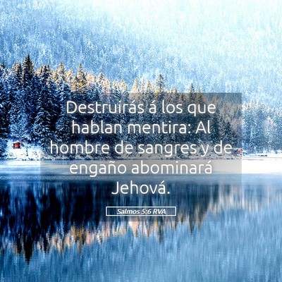 Picture 05 - Salmos 5:6 RVA - Destruirás á los que hablan mentira: Al hombre - Bible Verse Picture