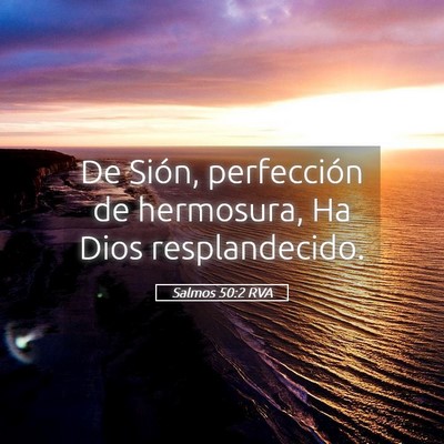 Picture 05 - Salmos 50:2 RVA - De Sión, perfección de hermosura, Ha Dios - Bible Verse Picture
