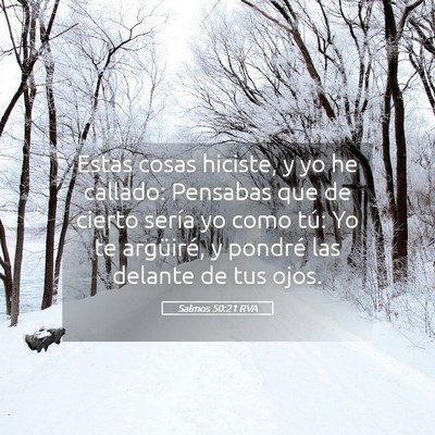 Picture 05 - Salmos 50:21 RVA - Estas cosas hiciste, y yo he callado: Pensabas - Bible Verse Picture
