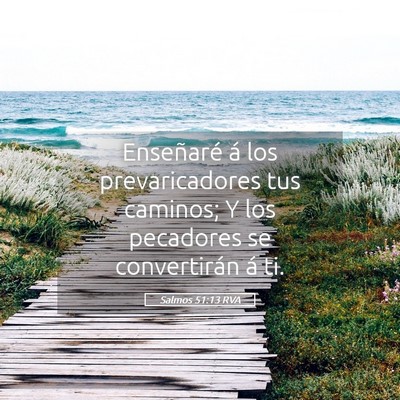 Picture 05 - Salmos 51:13 RVA - Enseñaré á los prevaricadores tus caminos; Y - Bible Verse Picture