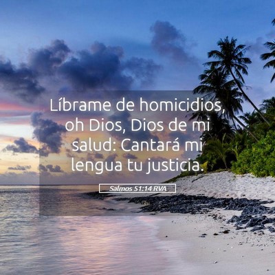 Picture 05 - Salmos 51:14 RVA - Líbrame de homicidios, oh Dios, Dios de mi - Bible Verse Picture