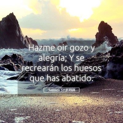 Picture 05 - Salmos 51:8 RVA - Hazme oir gozo y alegría; Y se recrearán los - Bible Verse Picture