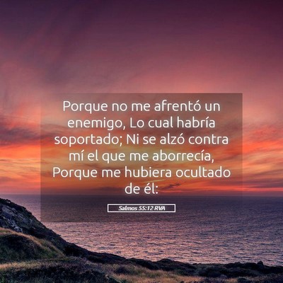 Picture 05 - Salmos 55:12 RVA - Porque no me afrentó un enemigo, Lo cual habría - Bible Verse Picture