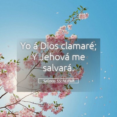 Picture 05 - Salmos 55:16 RVA - Yo á Dios clamaré; Y Jehová me - Bible Verse Picture