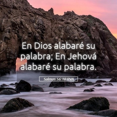 Picture 05 - Salmos 56:10 RVA - En Dios alabaré su palabra; En Jehová alabaré - Bible Verse Picture