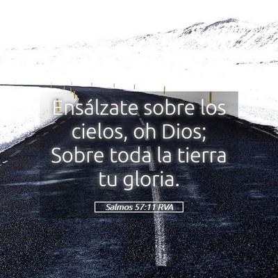Picture 05 - Salmos 57:11 RVA - Ensálzate sobre los cielos, oh Dios; Sobre toda - Bible Verse Picture