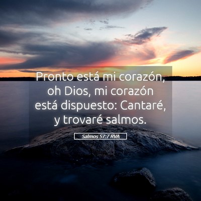 Picture 05 - Salmos 57:7 RVA - Pronto está mi corazón, oh Dios, mi corazón - Bible Verse Picture