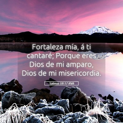 Picture 05 - Salmos 59:17 RVA - Fortaleza mía, á ti cantaré; Porque eres Dios - Bible Verse Picture