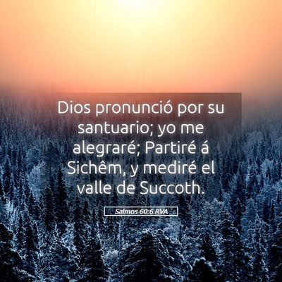 Picture 05 - Salmos 60:6 RVA - Dios pronunció por su santuario; yo me - Bible Verse Picture