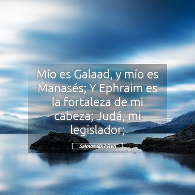Picture 05 - Salmos 60:7 RVA - Mío es Galaad, y mío es Manasés; Y Ephraim es - Bible Verse Picture