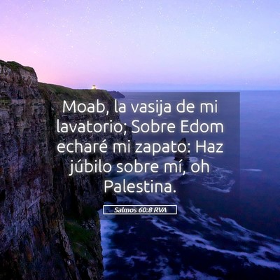 Picture 05 - Salmos 60:8 RVA - Moab, la vasija de mi lavatorio; Sobre Edom - Bible Verse Picture