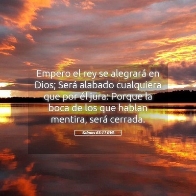 Picture 05 - Salmos 63:11 RVA - Empero el rey se alegrará en Dios; Será alabado - Bible Verse Picture