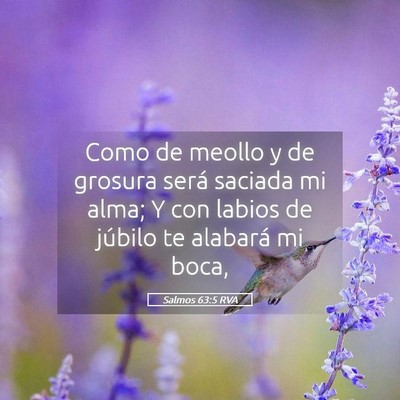 Picture 05 - Salmos 63:5 RVA - Como de meollo y de grosura será saciada mi - Bible Verse Picture