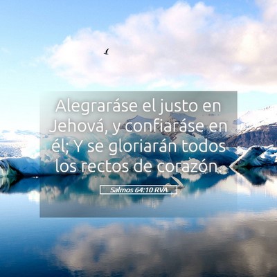 Picture 05 - Salmos 64:10 RVA - Alegraráse el justo en Jehová, y confiaráse en - Bible Verse Picture