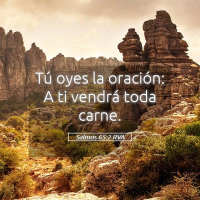 Picture 05 - Salmos 65:2 RVA - Tú oyes la oración: A ti vendrá toda - Bible Verse Picture