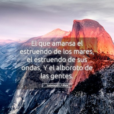 Picture 05 - Salmos 65:7 RVA - El que amansa el estruendo de los mares, el - Bible Verse Picture