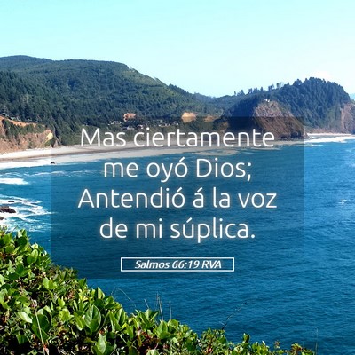 Picture 05 - Salmos 66:19 RVA - Mas ciertamente me oyó Dios; Antendió á la voz - Bible Verse Picture