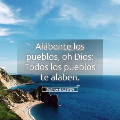 Picture 05 - Salmos 67:5 RVA - Alábente los pueblos, oh Dios: Todos los pueblos - Bible Verse Picture