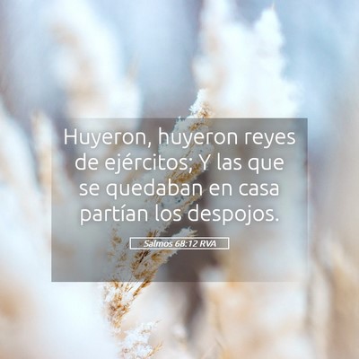 Picture 05 - Salmos 68:12 RVA - Huyeron, huyeron reyes de ejércitos; Y las que - Bible Verse Picture
