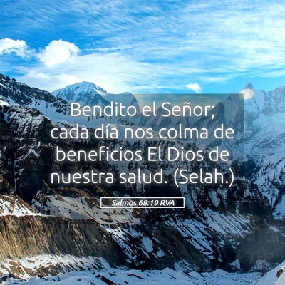 Picture 05 - Salmos 68:19 RVA - Bendito el Señor; cada día nos colma de - Bible Verse Picture