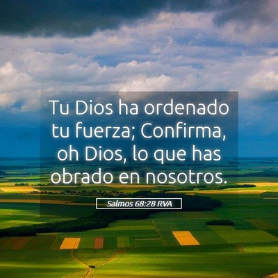 Picture 05 - Salmos 68:28 RVA - Tu Dios ha ordenado tu fuerza; Confirma, oh Dios, - Bible Verse Picture