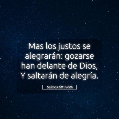 Picture 05 - Salmos 68:3 RVA - Mas los justos se alegrarán: gozarse han delante - Bible Verse Picture