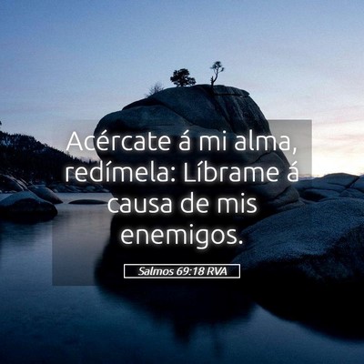 Picture 05 - Salmos 69:18 RVA - Acércate á mi alma, redímela: Líbrame á - Bible Verse Picture