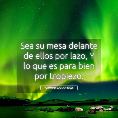 Picture 05 - Salmos 69:22 RVA - Sea su mesa delante de ellos por lazo, Y lo que - Bible Verse Picture
