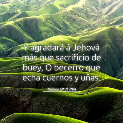 Picture 05 - Salmos 69:31 RVA - Y agradará á Jehová más que sacrificio de - Bible Verse Picture