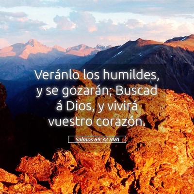 Picture 05 - Salmos 69:32 RVA - Veránlo los humildes, y se gozarán; Buscad á - Bible Verse Picture