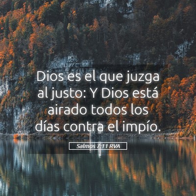 Picture 05 - Salmos 7:11 RVA - Dios es el que juzga al justo: Y Dios está - Bible Verse Picture