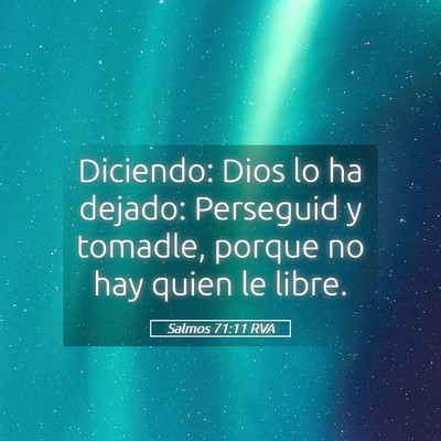 Picture 05 - Salmos 71:11 RVA - Diciendo: Dios lo ha dejado: Perseguid y tomadle, - Bible Verse Picture