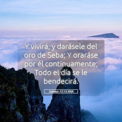 Picture 05 - Salmos 72:15 RVA - Y vivirá, y darásele del oro de Seba; Y - Bible Verse Picture