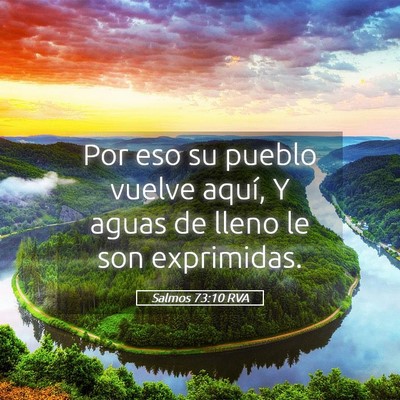 Picture 05 - Salmos 73:10 RVA - Por eso su pueblo vuelve aquí, Y aguas de lleno - Bible Verse Picture