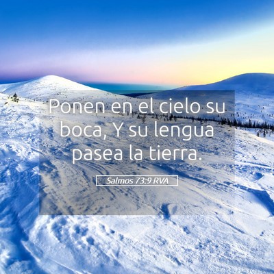 Picture 05 - Salmos 73:9 RVA - Ponen en el cielo su boca, Y su lengua pasea la - Bible Verse Picture