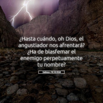 Picture 05 - Salmos 74:10 RVA - ¿Hasta cuándo, oh Dios, el angustiador nos - Bible Verse Picture