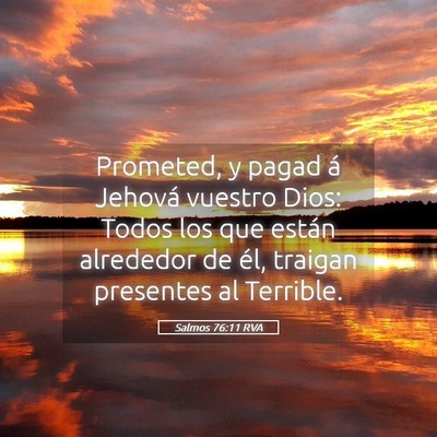 Picture 05 - Salmos 76:11 RVA - Prometed, y pagad á Jehová vuestro Dios: Todos - Bible Verse Picture