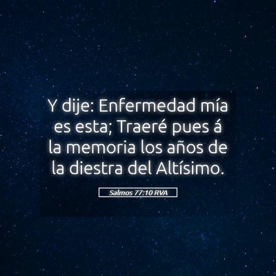Picture 05 - Salmos 77:10 RVA - Y dije: Enfermedad mía es esta; Traeré pues á - Bible Verse Picture