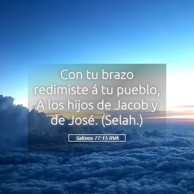 Picture 05 - Salmos 77:15 RVA - Con tu brazo redimiste á tu pueblo, A los hijos - Bible Verse Picture