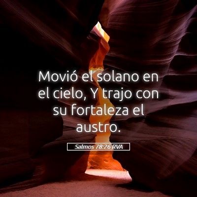 Picture 05 - Salmos 78:26 RVA - Movió el solano en el cielo, Y trajo con su - Bible Verse Picture