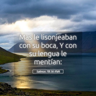 Picture 05 - Salmos 78:36 RVA - Mas le lisonjeaban con su boca, Y con su lengua - Bible Verse Picture